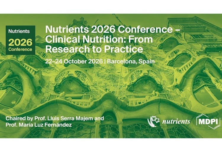 Conferencia Internacional Nutrients 2026 - Clinical Nutrition: from Research to Practice, del 22–24 Octubre 2026 en Barcelona.